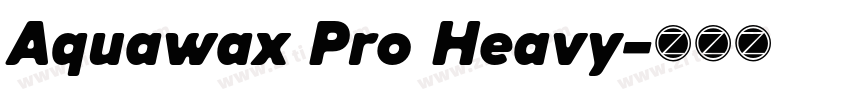 Aquawax Pro Heavy字体转换